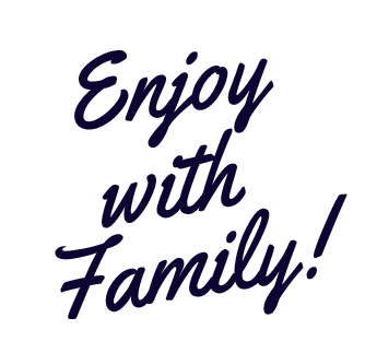 Enjoy with Family!